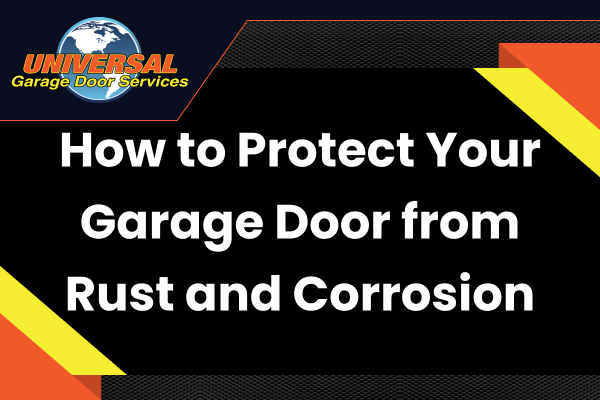 Protect Your Garage Door from Rust and Corrosion