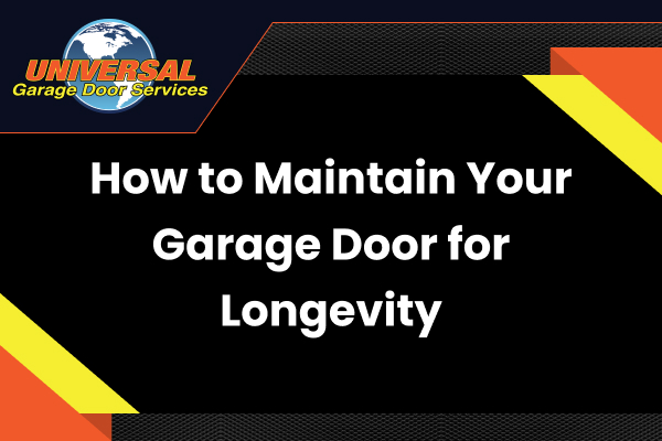 How to Maintain Your Garage Door for Longevity